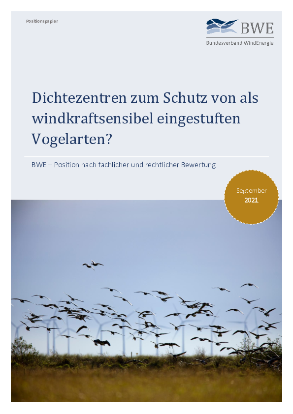 BWE Positionspapier: Dichtezentren zum Schutz von als windkraftsensibel eingestuften Vogelarten? (09/2021) BWE Positionspapier: Dichtezentren zum Schutz von als windkraftsensibel eingestuften Vogelarten? (09/2021)