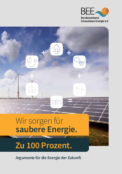 BEE-Broschüre: Argumente für die Energie der Zukunft BEE-Broschüre: Argumente für die Energie der Zukunft