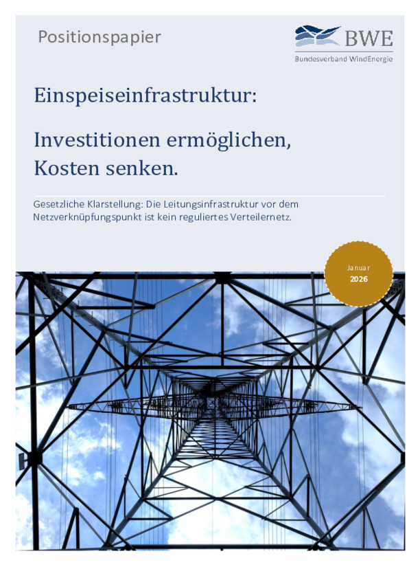 BWE-Positionspapier: Einspeiseinfrastruktur: Investitionen ermöglichen, Kosten senken.