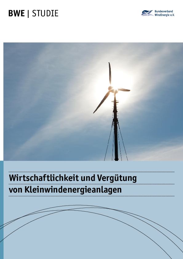 Wirtschaftlichkeit und Vergütung von Kleinwindenergieanlagen Wirtschaftlichkeit und Vergütung von Kleinwindenergieanlagen