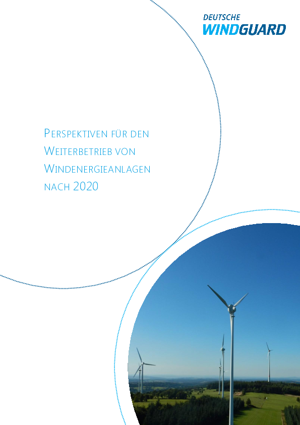 Deutsche Windguard: Perspektiven für den Weiterbetrieb von Windenergieanlagen Deutsche Windguard: Perspektiven für den Weiterbetrieb von Windenergieanlagen
