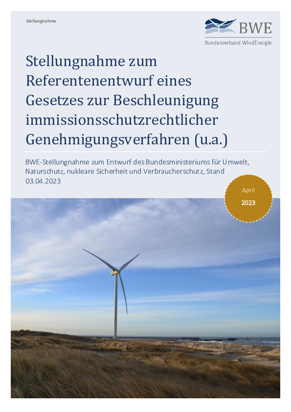 BWE-Stellungnahme: zum Gesetzentwurf zur Beschleunigung BImSchG-Novelle (04/2023) BWE-Stellungnahme: zum Gesetzentwurf zur Beschleunigung BImSchG-Novelle (04/2023)